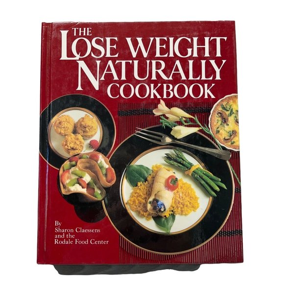 The Lose Weight Naturally Cookbook by Sharon Claessens Healthy Recipes - Picture 1 of 7